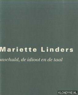 Herst, Sonja & Mariette Linders & Martin Rogge & Desiree Linders - Mariette Linders. Kamers voor de onschuld, de idioot en de taal