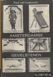 Leeuwen, Paul van - Amsterdamse Uithangborden en Gevelstenen. Met 182 afbeeldingen