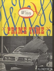 Ban, Hans van den & Ad de Jong - W139 Prime Time. Ware kunst laat zich niet dunnen tot een schil om niks
