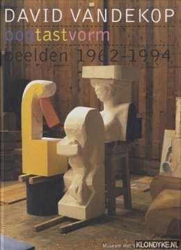 Vandekop, David - Oogtastvorm. Beelden 1962-1994