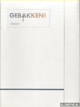 Brethouwer, Gerda - e.a. (redactie) - Gebakken!. Cultuur als drager en kunstenaars als actoren bij de herbestemming van steenfabriek De Bosscherwaarden