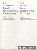 Evelein, Annelou & Anne Reendres - Het Maakbare Land - Internationale Uitwisseling. Beelden van een Parallel Universum: Nederland - Australie / The Artificial Land - International Exchange. Images of a Parallel Universe: The Netherlands - Australia