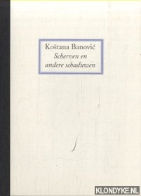 Banovic, Kostana - Scherven en andere schaduwen