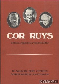 Ruys, Gene (samengesteld door) - Cor Ruys: Acteur, regiseur, toneelleider