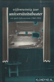 Dieleman, Cock - e.a. - Vijfentwintig jaar universiteitstheater. Een speels laboratorium (1968-1993)