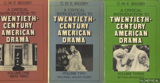 Bigsby, C.W.E. - A Critical Introduction to Twentieth-Century American Drama (3 volumes0