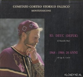 Mari, Marcello & Ugo R. Carini - Comitato corteo storico falisco montefiascone. 10. Deuc (Defuk); 1968-1988: 20 anni