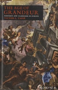 Tapi, Victor-L. - The Age of Grandeur. Baroque and Classicism in Europe