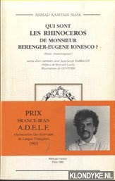 Kamyabi Mask, Ahmad - Qui sont les rhinocros de Monsieur Brenger-Eugne Ionesco? (Etude dramaturgique). Suivie d'un entretien avec Jean-Louis Barrault