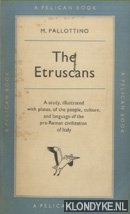 Pallottino, M. - The Etruscans. A study, illustrated with plates, of the people, culture and language of the pre-Roman civilization of Italy