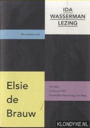 Brauw, Elsie de & Driel, Simon van (voorwoord) - Ida Wasserman Lezing 10e editie - 13 februari 2016: Wat inspireert mij?