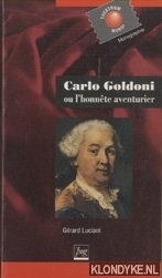 Luciani, Grard - Carlo Goldoni ou l'honnte aventurier