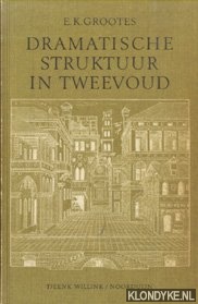 Grootes, E.K. - Dramatische structuur in tweevoud