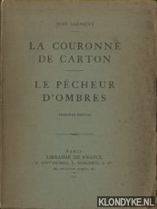 Sarment, Jean - La couronne de carton - Le pcheur d'ombres. Troisieme dition