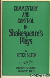 Bilton, Peter - Commentary and control in Shakespeare's Plays