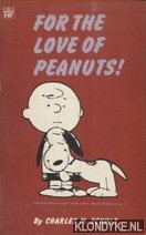Schulz, Charles M. - For the love of peanuts!