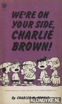 Schulz, Charles M. - We're on your side, Charlie Brown!