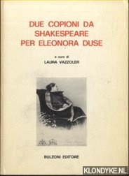 Vazzoler, Laura - Due copioni Shakespeare per Eleonora Duse