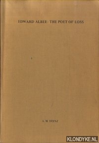 Stenz, A.M. - Edward Albee: The Poet of Loss