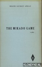 Anday, Melih Cevdet - The Mikado Game. A Play