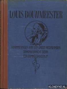 Dommelshuizen, Cor (samengebracht door) - Louis Bouwmeester 1842-1942. Herinneringen aan een groot Nederlander