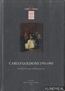 Alberti, Carmelo & Gilberto Pizzamiglio (a cura di) - Carlo Goldoni 1793-1993. Atti del Convegno del Bicentenario