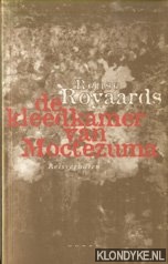 Royaards, Rense - De kleedkamer van Moctezuma. Reisverhalen