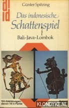 Spitzing, Gnther - Das indonesische Schattenspiel: Bali, Java, Lombok