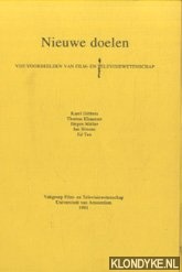 Dibbets, Karel - e.a. - Nieuwe doelen. Vijf voorbeelden van film- en televisiewetenschap