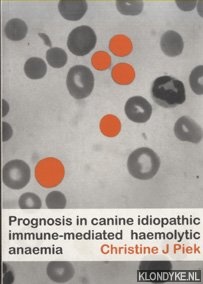 Piek, Christine J. - Prognosis in canine idiopathic immune-mediated haemolytic anaemia