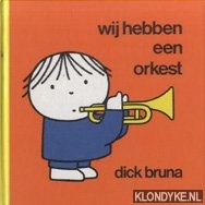 Bruna, Dick - Wij hebben een orkest