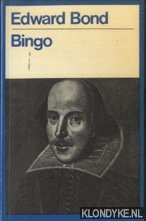 Bond, Edward - Bingo. Scenes of money and death