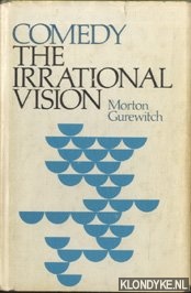 Gurewitch, Morton L. - Comedy: The Irrational Vision