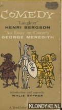 Bergson, Henri & george Meredith - Comedy. Laughter; An Essay on Comedy