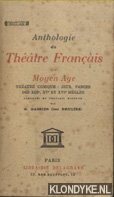 Gassies des Brulies, G. - Anthologie du thtre franais du Moyen Age: thtre comique: jeux, farces des XIIIe, Xve et XVIe siecles