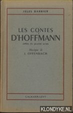 Barbier, Jules & J. Offenbach (Musique de) - Les contes d'Hoffmann. Opera en quatre actes