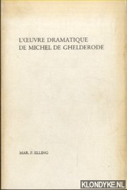 Elling, Mar.F. - L'oeuvre dramatique de Michel de Ghelderode