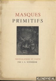 Schneider, I.L. ( Photographies et Texte) - Masques primitifs