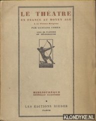 Cohen, Gustave - Le theatre en France au Moyen Age - 1. Le Theatre Religieux