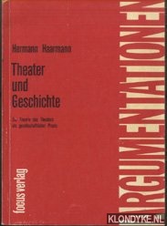 Haarmann, Hermann - Theater und Geschichte. Zur Theorie des Theaters als gesellschaftlicher Praxis