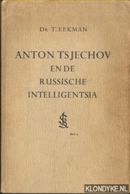 Eekman, Dr. T. - Anton Tsjechov en de Russische intelligentsia