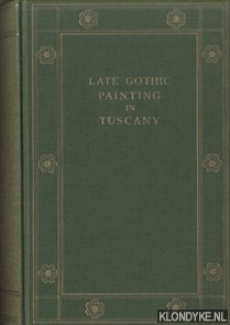 Marle, Raimond van - The Development of the Italian Schools of Painting. Volume 9: Late Gothic Painting in Tuscany