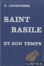 Courtonne, Yves - Un tmoin du IVe sicle oriental. Saint Basile et son temps d'aprs sa correspondance