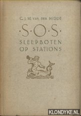 Hidde, C.J.M. van der - S.O.S. Sleepboten op stations