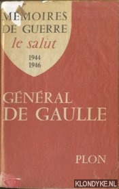 Gaulle, General de - Memoires de Guerre 3: Le salut 1944-1946