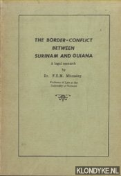 Mitrasing, Dr. F.E.M. - The Border-Conflict between Surinam and Guiana. A legal research