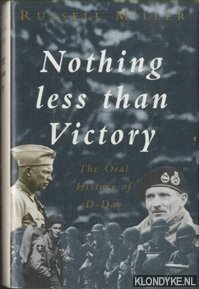 Miller, Russell - Nothing Less Than Victory. Oral History of D-Day