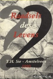 Sie, T.H. - Raadsels des levens