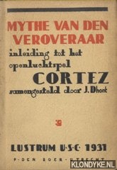 Dhont, J. (samengesteld door) - Mythe van den veroveraar. Inleiding tot het openluchtspel Cortez