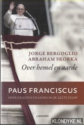 Skorka, Jorge Bergoglio Abraham - Over hemel en aarde